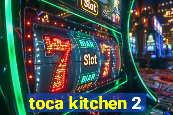 toca kitchen 2